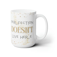 Load image into Gallery viewer, Perfection Doesn't Live Here Mug