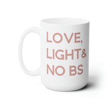 Load image into Gallery viewer, Love Light & No BS Mug in Pink
