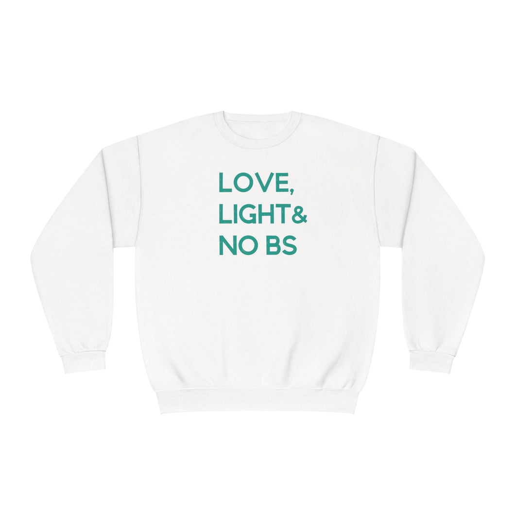 Love Light & No BS Sweatshirt in Teal