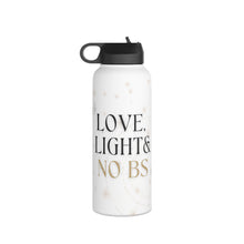 Load image into Gallery viewer, Love Light &amp; No BS 32 Oz Stainless Steel Water Bottle
