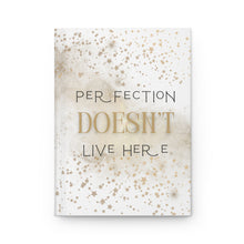 Load image into Gallery viewer, Perfection Doesn&#39;t Live Here  Journal
