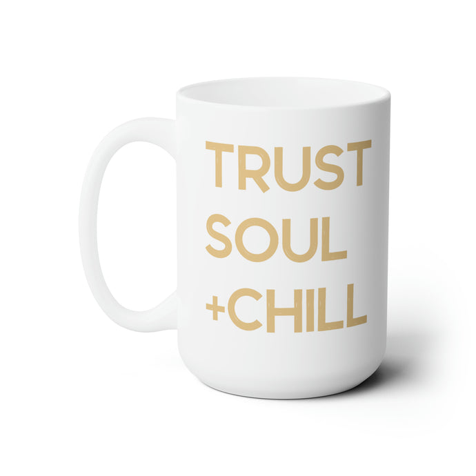 Trust Soul + Chill Mug 15oz