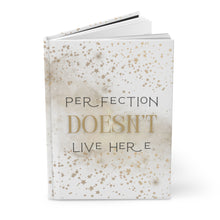 Load image into Gallery viewer, Perfection Doesn&#39;t Live Here  Journal
