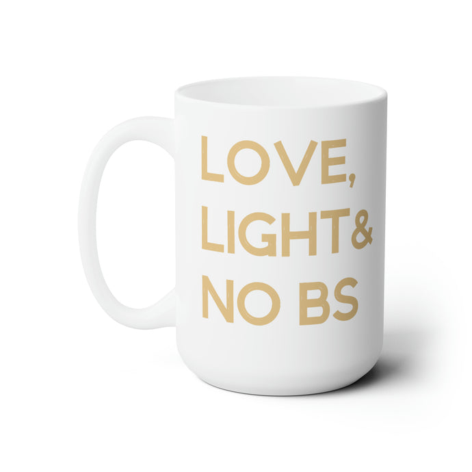 Love Light &No BS Mug 15oz