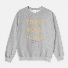 Load image into Gallery viewer, &quot;Trust Soul + Chill&quot; Crew Neck Sweatshirt

