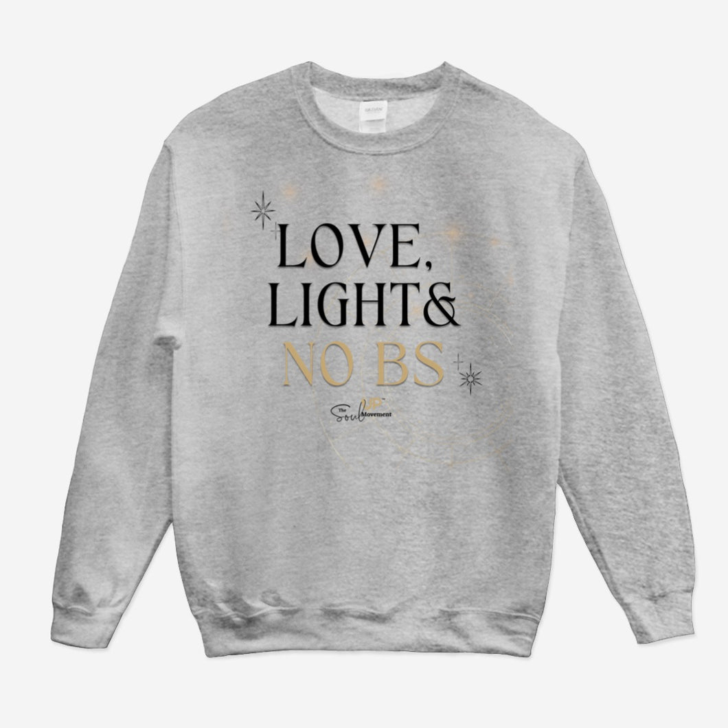 Love, Light & No BS Sweatshirt Unisex