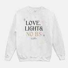 Load image into Gallery viewer, Love, Light &amp; No BS Sweatshirt Unisex
