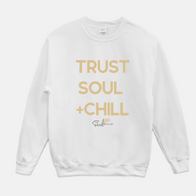 Load image into Gallery viewer, &quot;Trust Soul + Chill&quot; Crew Neck Sweatshirt
