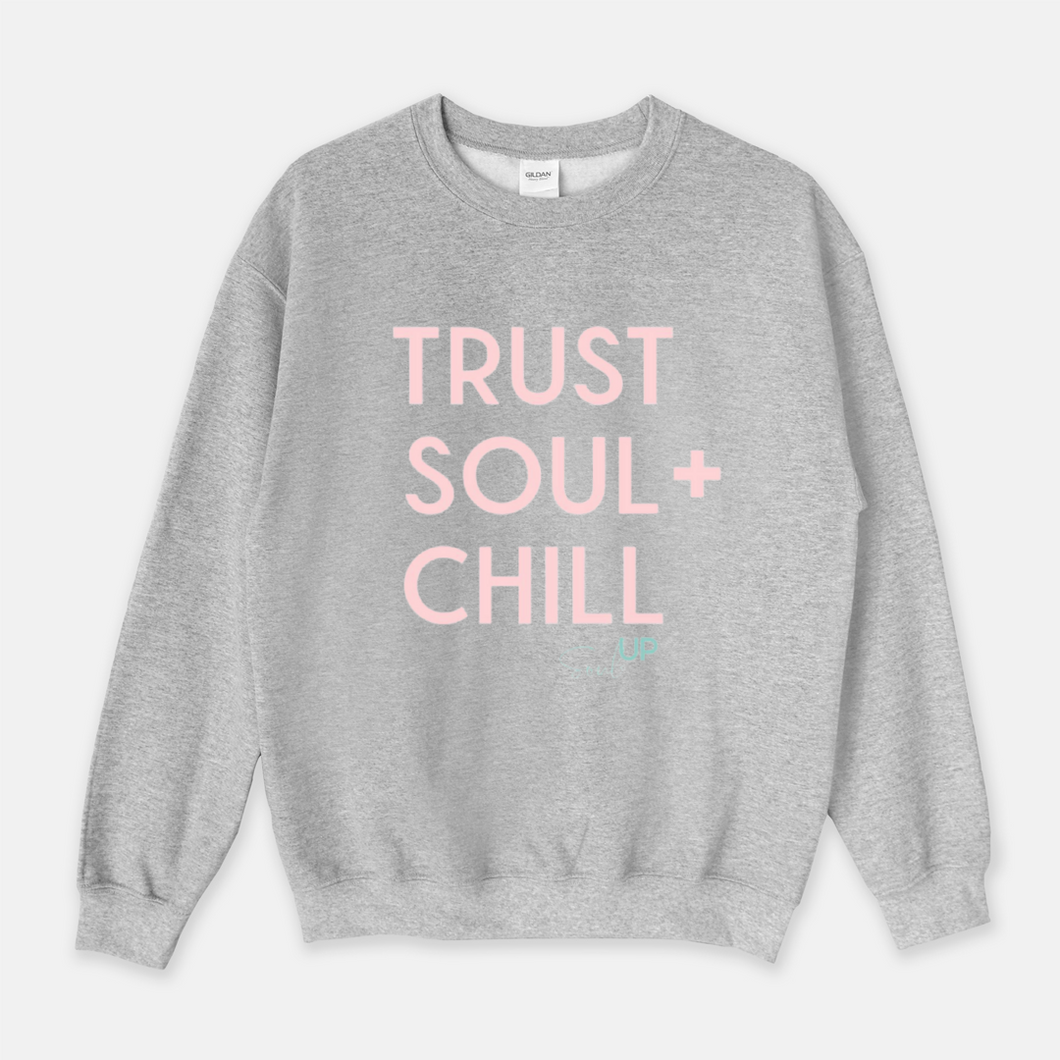 Trust Soul + Chill Sweatshirt - Grey